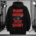 Born a Sinner, Died a Saint Hoodie